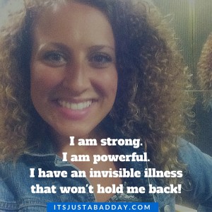 I am strong.I am powerful.I have an invisible illness that won't hold me back! Invisible Illness Week 2015 #Spoonie #chroniclife #Psoriatic #Arthritis