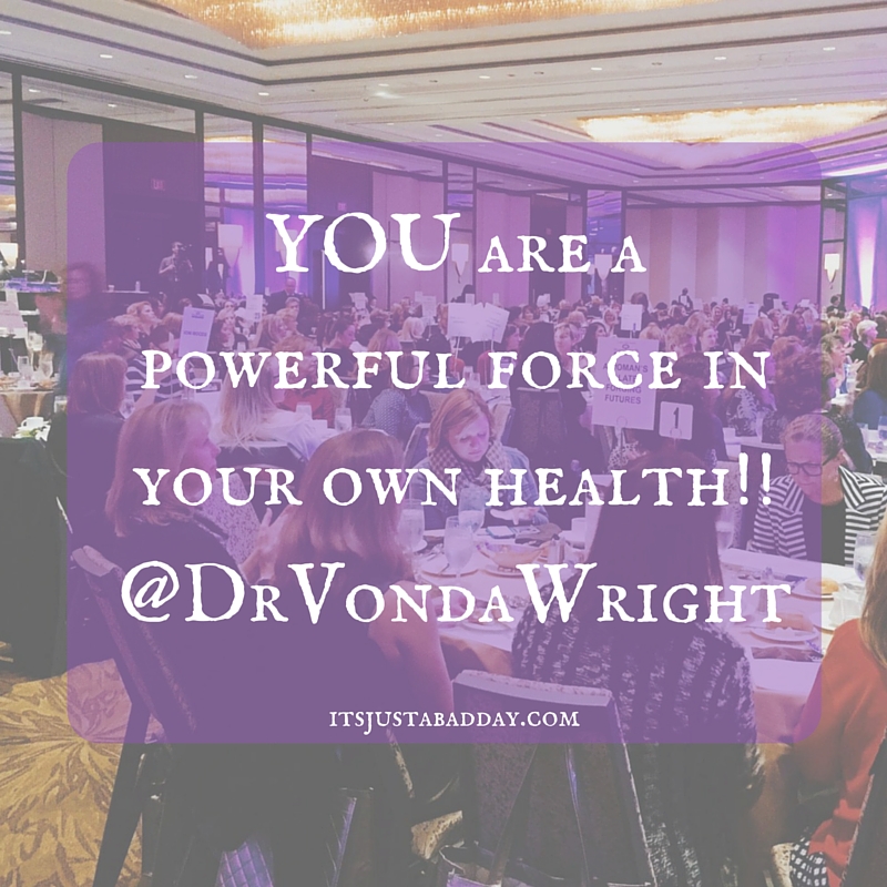YOU are a powerful force in your own health!! @DrVondaWright | 5 Reasons We MUST Empower Ourselves - Pittsburgh's Women's Health Conversations | itsjustabadday.com