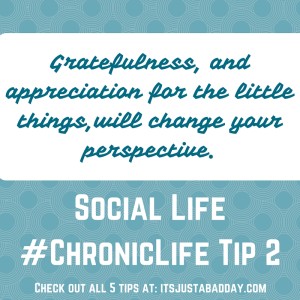 Social Life #ChronicLife Tip 2
