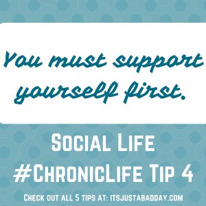Social Life #ChronicLife Tip 4